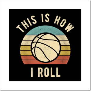 Basketball - This Is How I Roll Funny Basketball Lover Gift Posters and Art